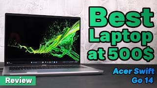Best laptop at 500$ | Acer Swift Go 14 Review