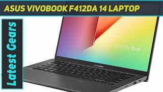 ASUS VivoBook F412DA 14 Laptop   - Short Review