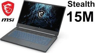 MSI Stealth 15M Review - Ultra Lightweight  and Slim Budget Gaming Laptop