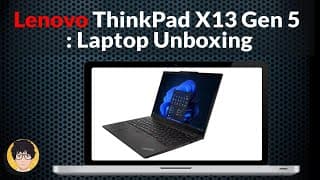 Lenovo ThinkPad X13 Gen 5 laptop Unboxing