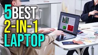 Top 5 Best 2-in-1 Laptop 2025 - Best 2-in-1 Laptop Reviews