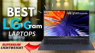 TOP 8 Best LG Gram Laptops in 2024 - What You Everything You Need To Know!