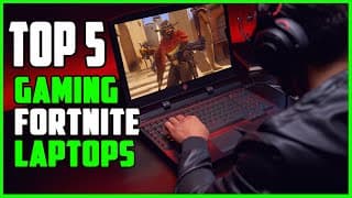 TOP 5 Best Gaming Laptops for Fortnite 2025