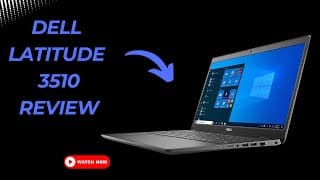Dell Latitude 3510 Laptop Review After 3 Years: Would I buy it? What&#39;s it worth?