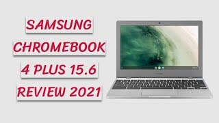 Samsung Chromebook 4 Plus 15.6 Review 2021