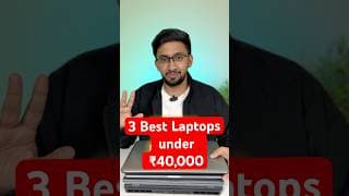 3 Best Laptops under Rs 40,000  Vera level Performance