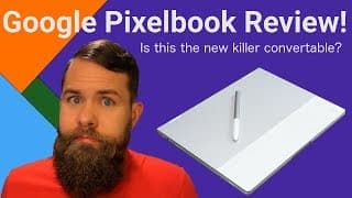Review: Google Pixelbook - the high performance Chromebook