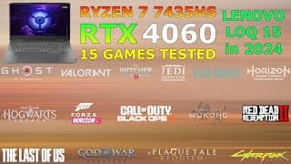 Lenovo LOQ : Ryzen 7 7435HS RTX 4060 - Test in 15 Games